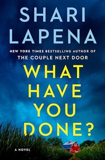 What Have You Done?: A Novel