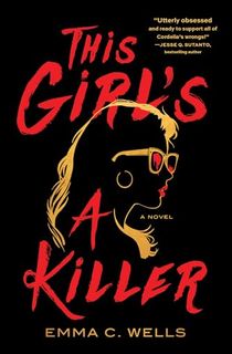 This Girl's a Killer: A Novel