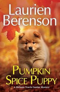 Pumpkin Spice Puppy (A Melanie Travis Canine Mystery)