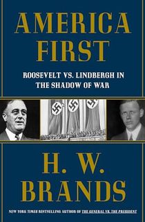 America First: Roosevelt vs. Lindbergh in the Shadow of War