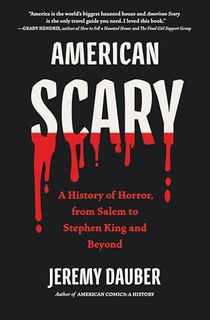 American Scary: A History of Horror, from Salem to Stephen King and Beyond