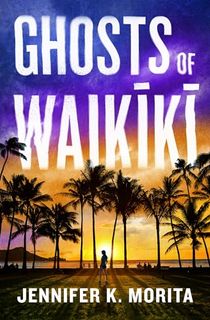 Ghosts of Waikiki: A Novel