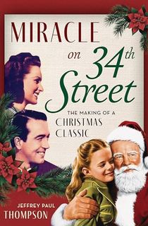 Miracle on 34th Street: The Making of a Christmas Classic