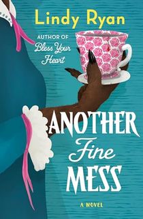 Another Fine Mess: A Novel (A Bless Your Heart Novel Book 2)