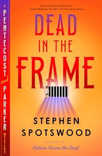 Dead in the Frame: A Pentecost and Parker Mystery