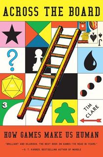 Across the Board: How Games Make Us Human