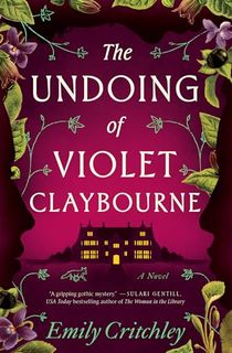 The Undoing of Violet Claybourne: A Novel