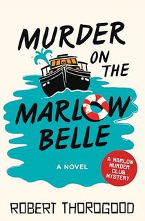 Murder on the Marlow Belle: A Novel (The Marlow Murder Club Book 4)