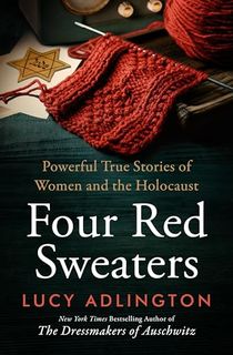 Four-Red-Sweaters:-Powerful-True-Stories-of-Women-and-the-Holocaust Four Red Sweaters: Powerful True Stories of Women and the Holocaust