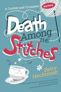 Death-Among-the-Stitches-(A-Crochet-and-Crumpets-mystery) Death Among the Stitches (A Crochet and Crumpets mystery)