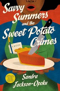Savvy Summers and the Sweet Potato Crimes: A Mystery (Savvy Summers Mysteries Book 1)