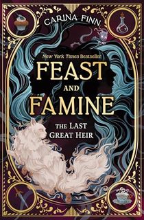 The-Last-Great-Heir-(Feast-and-Famine-Book-1) The Last Great Heir (Feast and Famine Book 1)