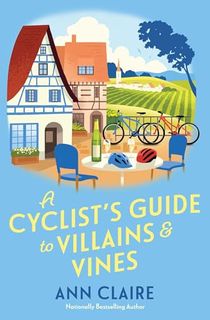 A-Cyclist’s-Guide-to-Villains-&-Vines-(A-Cyclist's-Guide-Mystery-Book-2) A Cyclist’s Guide to Villains & Vines (A Cyclist's Guide Mystery Book 2)