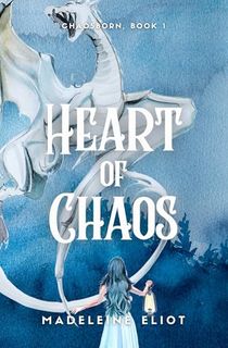 Heart of Chaos (Chaosborn Book 1)