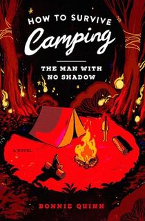 How to Survive Camping: The Man With No Shadow
