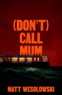 (Don't) Call Mum (The Northern Weird Project)