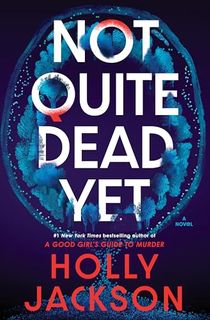 Not Quite Dead Yet: A Novel
