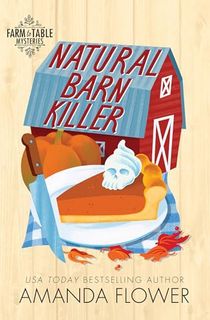 Natural-Barn-Killer:-An-Organic-Cozy-Mystery-(Farm-to-Table-Mysteries-Book-5) Natural Barn Killer: An Organic Cozy Mystery (Farm to Table Mysteries Book 5)