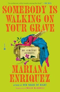 Somebody Is Walking on Your Grave: My Cemetery Journeys