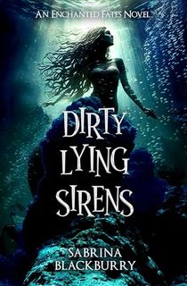 Dirty Lying Sirens