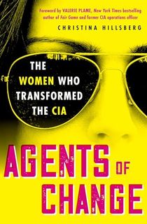 Agents of Change: The Women Who Transformed the CIA