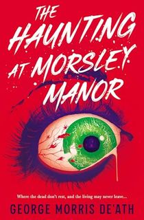 The Haunting at Morsley Manor