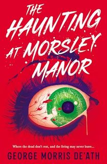 The-Haunting-at-Morsley-Manor The Haunting at Morsley Manor