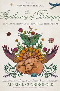 The Apothecary of Belonging: Seasonal Rituals and Practical Herbalism