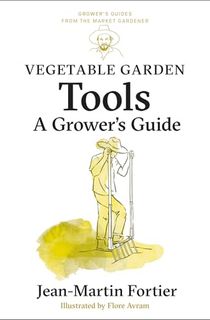 Vegetable Garden Tools: A Grower's Guide