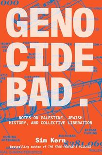 Genocide Bad: Notes on Palestine, Jewish History, and Collective Liberation