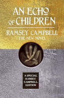 An Echo of Children (Special Ramsey Campbell Edition)