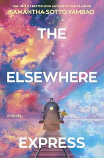 The Elsewhere Express: A Novel
