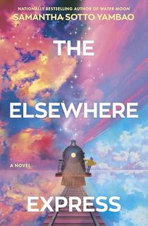The Elsewhere Express: A Novel
