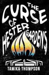 The Curse of Hester Gardens