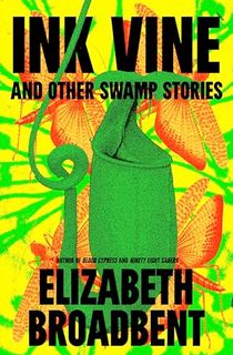Ink-Vine-and-Other-Swamp-Stories Ink Vine and Other Swamp Stories