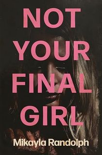 Not Your Final Girl