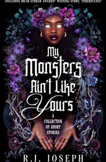 My-Monsters-Ain't-Like-Yours:-A-Collection-of-Short-Stories My Monsters Ain't Like Yours: A Collection of Short Stories