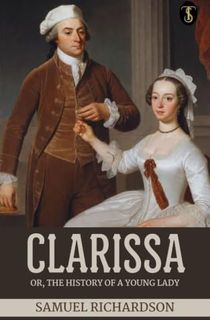 Clarissa, Or, The History of a Young Lady