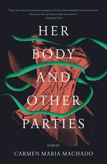 Her Body and Other Parties