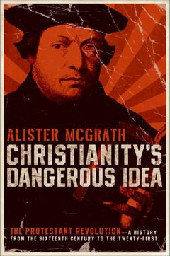 Christianity's Dangerous Idea
