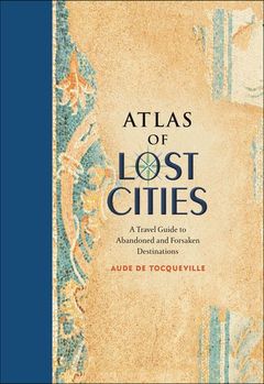 Atlas of Lost Cities