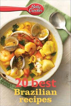 Betty Crocker: 20 Best Brazilian Recipes