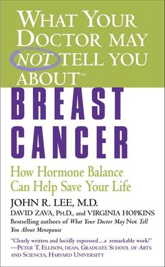 What Your Doctor May Not Tell You About(TM): Breast Cancer
