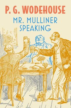 Mr. Mulliner Speaking