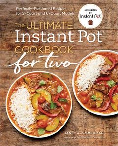 The Ultimate Instant Pot® Cookbook for Two 