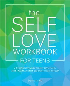 The Self-Love Workbook for Teens