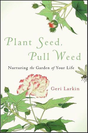 Plant Seed, Pull Weed