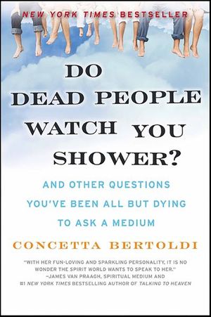 Do Dead People Watch You Shower?