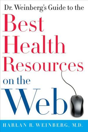 Buy Dr. Weinberg's Guide to the Best Health Resources on the Web at Amazon
