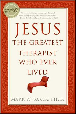 Jesus, the Greatest Therapist Who Ever Lived